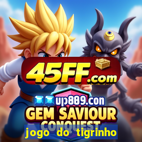 jogo do tigrinho verdade ou mentira